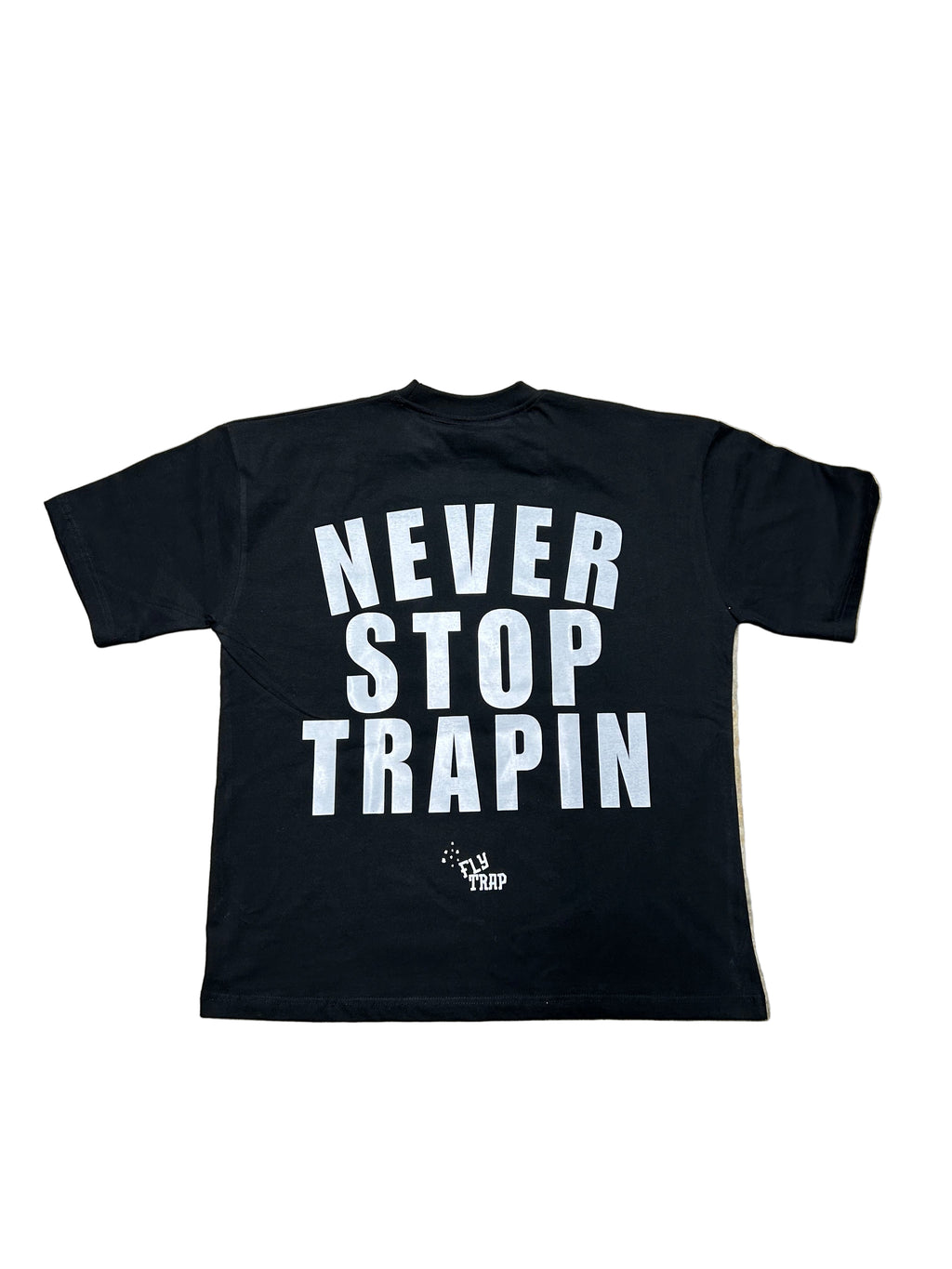 NEVER STOP TRAPIN TEES